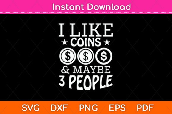 I Like Coins Maybe 3 People SVG: An Embroidery Review