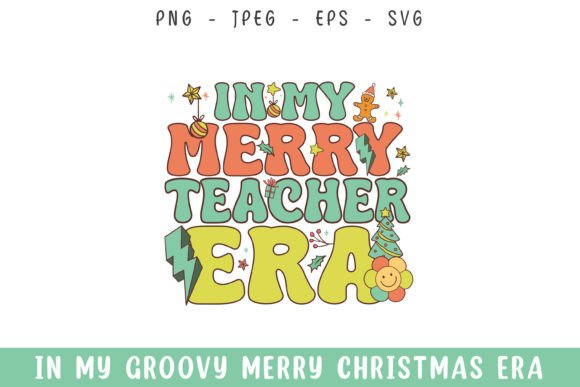In My Merry Teacher Christmas Era Groovy