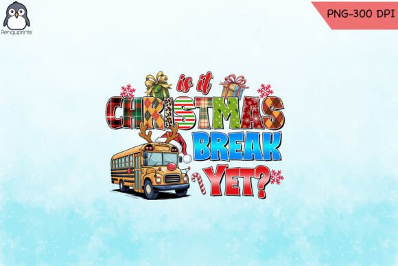 Is It Christmas Break Yet School Bus PNG Review