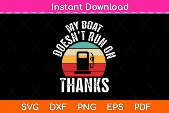 My Boat Doesn't Run on Thanks Retro SVG Review