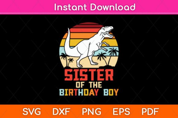 Sister of the Birthday Boy Dinosaur Svg Review